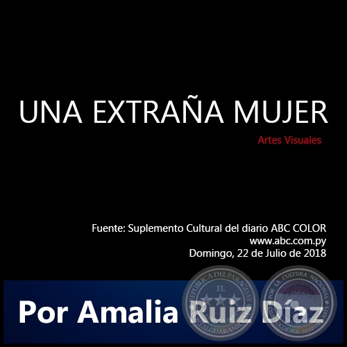 UNA EXTRAA MUJER - Por Amalia Ruiz Daz - Domingo, 22 de Julio de 2018